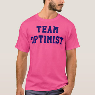 Team Optimist Tshirt Penser Inspiration Positive