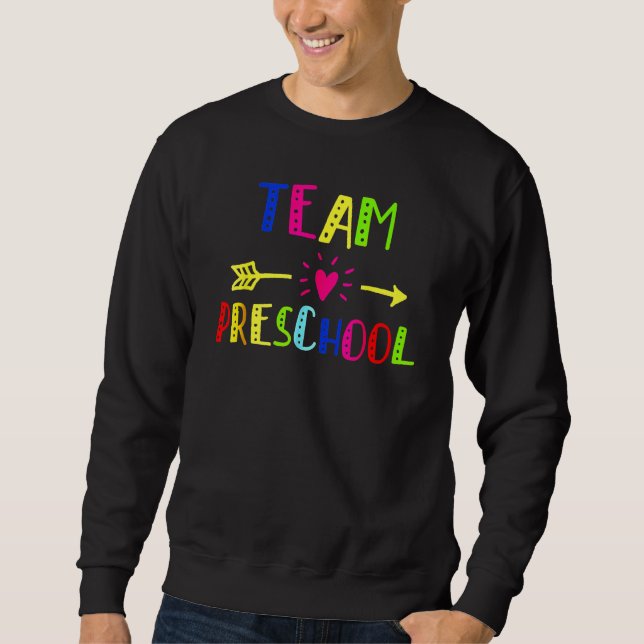 Team Preschool Teacher Student Kid Happy Back To S Sweatshirt (Vorderseite)