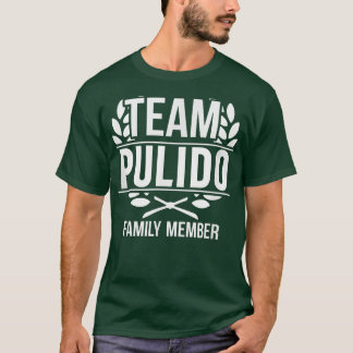 Team Pulido Proud Member Pulido Family  T-Shirt