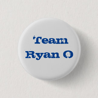 Team Ryan O, der Knopf. 1 1/4 Zoll Button