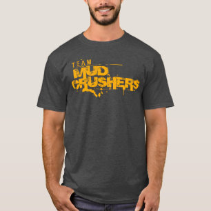 Team-Schlamm-Zerkleinerungsmaschinen-Teilnehmer-T T-Shirt
