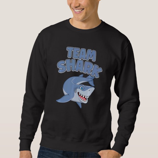 Team Shark  Shark  Ocean Animal Sweatshirt (Vorderseite)