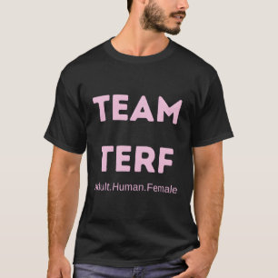 Team Terf Hu Female Feminist T-Shirt