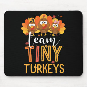 Team Tiny Turkeys Nurse Turkey Erntedank Fall N Mousepad