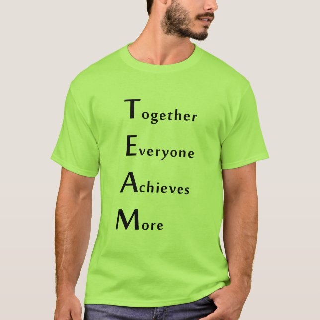 Team - Together - Everyone - Achieves - More T-Shirt (Vorderseite)