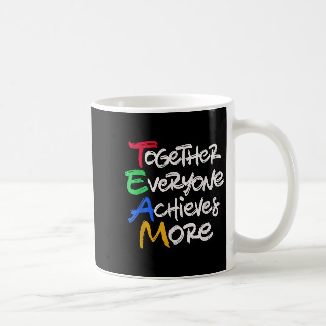 Team Together Everyone Achieves More Teamwork Moti Kaffeetasse (Rechts)