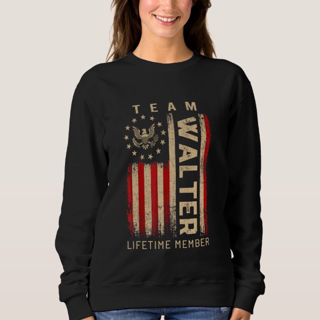 Team WALTER Lifetime Member American Flag Sweatshirt (Vorderseite)