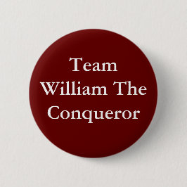 Team William das Eroberer-Abzeichen Button