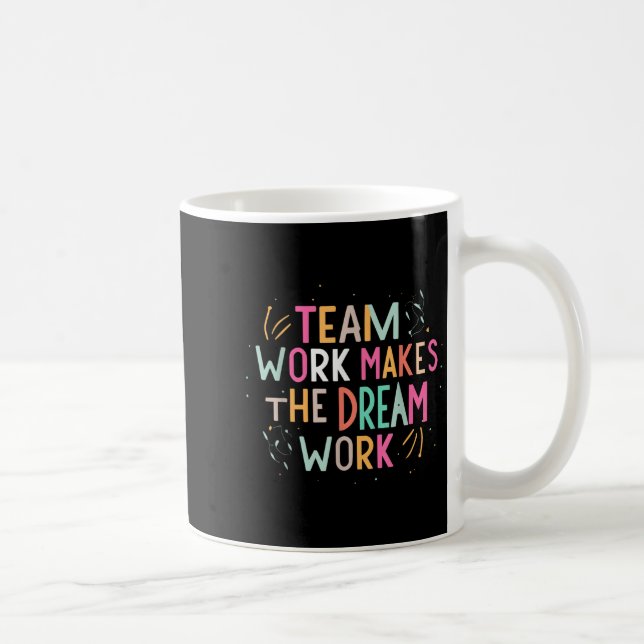 Team Work Makes The Dream Work, Motivational Srts  Kaffeetasse (Rechts)