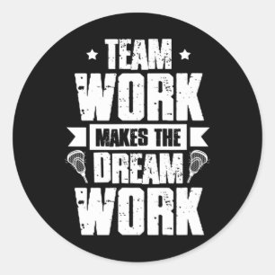 Teamwork macht das Dream Work Lacrosse Team Lax PL Runder Aufkleber
