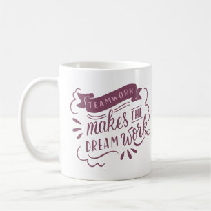 TEAMWORK MACHT DIE TRAUMARBEIT KAFFEETASSE