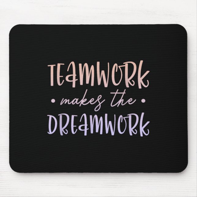 Teamwork Makes The Dreamwork Employee Team Motivat Mousepad (Vorne)