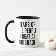 Tears of the People I Beat At Cribbage Funny