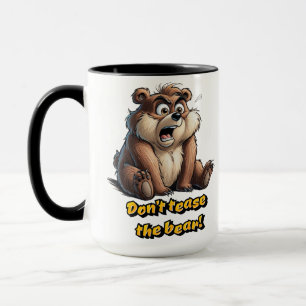 Tease Teddy Bear nicht - Charm und Spaß Tasse