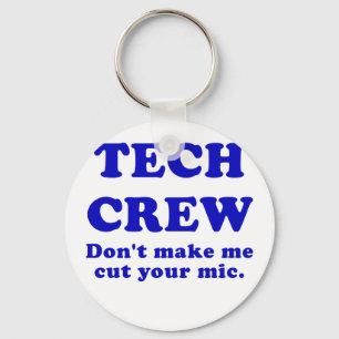 Tech-Crew lassen mich nicht Ihren Mic schneiden Schlüsselanhänger
