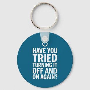 Tech Humor Design Haben Sie versucht, es Ausgescha Schlüsselanhänger