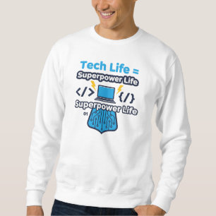 Tech Leben = Superheld Leben – Lustiges Programmie Sweatshirt