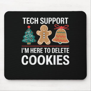 Tech Support Ich bin hier, um Ihre Cookies löschen Mousepad