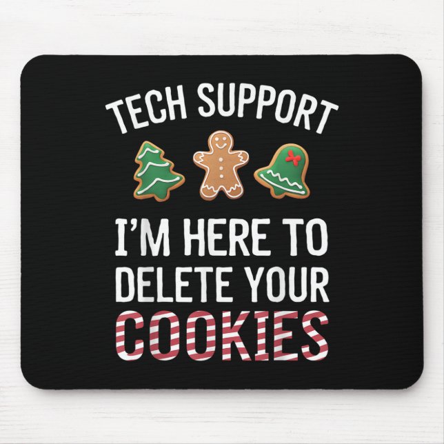 Tech Support Ich bin hier, um Ihre Cookies löschen Mousepad (Vorne)