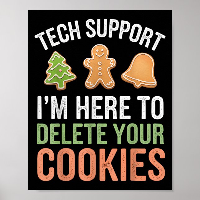 Tech Support Ich bin hier, um Ihre Cookies löschen Poster (Vorne)