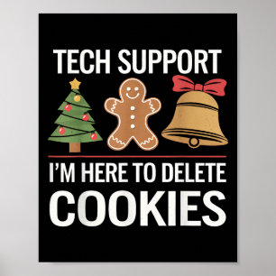Tech Support Ich bin hier, um Ihre Cookies löschen Poster