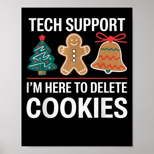 Tech Support Ich bin hier, um Ihre Cookies löschen Poster (Vorne)