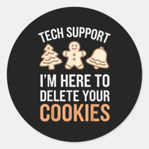 Tech Support Ich bin hier, um Ihre Cookies löschen Runder Aufkleber