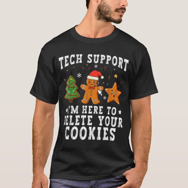 Tech Suprt Christmas I'm Here To Delete Your Cooki T-Shirt (Vorderseite)
