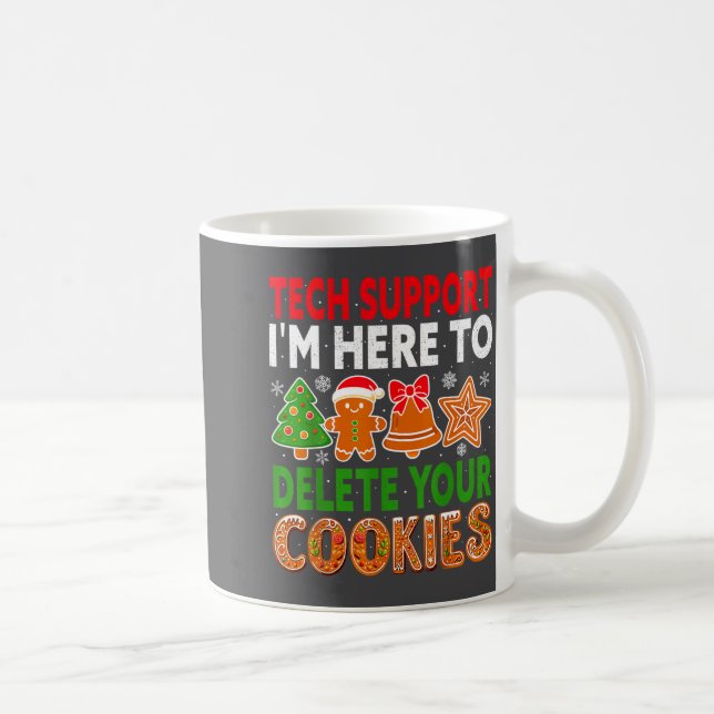 Tech Suprt Here To Delete Cookies Xmas Funny Chris Kaffeetasse (Rechts)