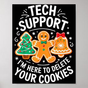 Tech Suprt Ich Bin Hier, Um Ihre Cookies-Shirt C Z Poster