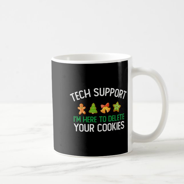 Tech Suprt I'm Here To Delete Your Cookies Christm Kaffeetasse (Rechts)