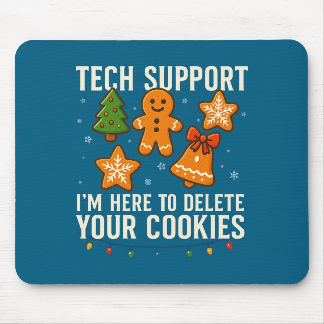 Tech Suprt I'm Here To Delete Your Cookies Funny X Mousepad (Vorne)
