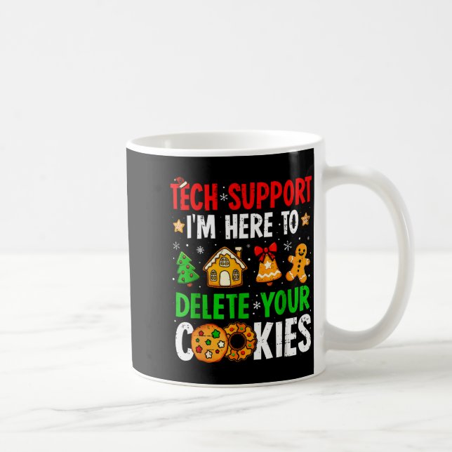 Tech Suprt I'm Here To Delete Your Cookies Gingerb Kaffeetasse (Rechts)