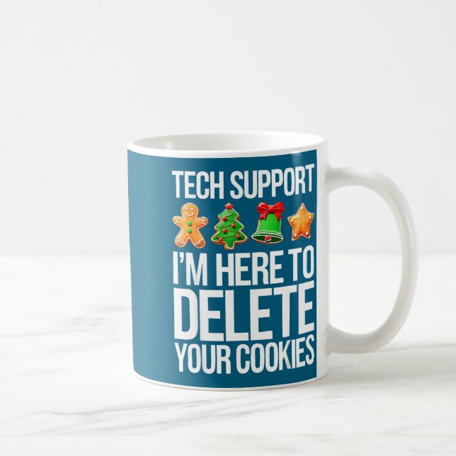 Tech Suprt I'm Here To Delete Your Cookies Men Fun Kaffeetasse (Rechts)