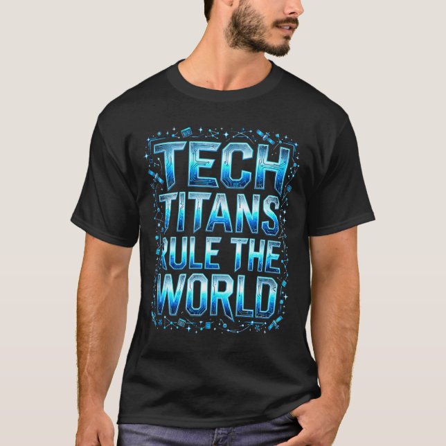 Tech Titans Rule Funny Big Technology Satire Wer G T-Shirt (Vorderseite)