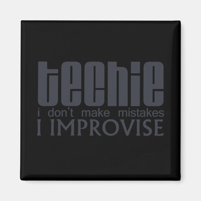 Techie Improvise Magnet (Vorne)