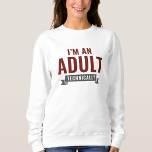 Technisch bin ich erwachsen sweatshirt
