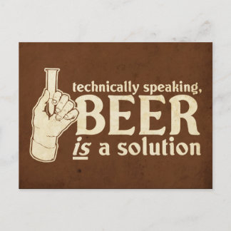 Technisch gesehen ist Bier eine Lösung Postkarte