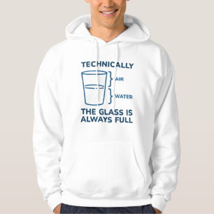 Technisch ist das Glas immer voll Hoodie