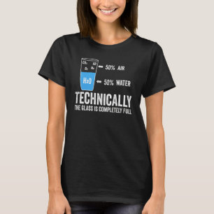 Technisch ist das Glas vollständig wissenschaftlic T-Shirt
