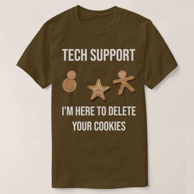 Technischer Support Ich bin hier, um Ihr Cookies-P T-Shirt (Design vorne)