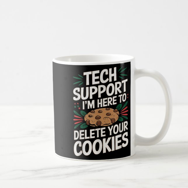 Technischer Support Ich bin hier, um Ihre Cookies  Kaffeetasse (Rechts)