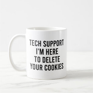 Technischer Support Ich bin hier, um Ihre Cookies  Kaffeetasse