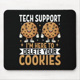 Technischer Support, ich bin hier, um Ihre Cookies Mousepad