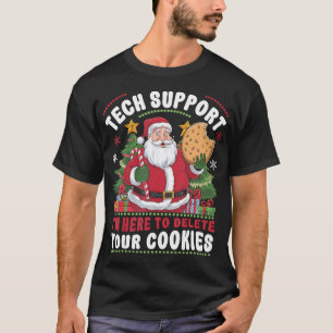 Technischer Support Ich bin hier, um Ihre Cookies T-Shirt
