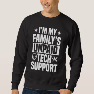 Technischer Support Unbezahlter Help Desk IT Call Sweatshirt