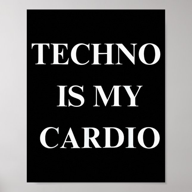 Techno Is My Cardio Funny Music Rave Quote  Poster (Vorne)
