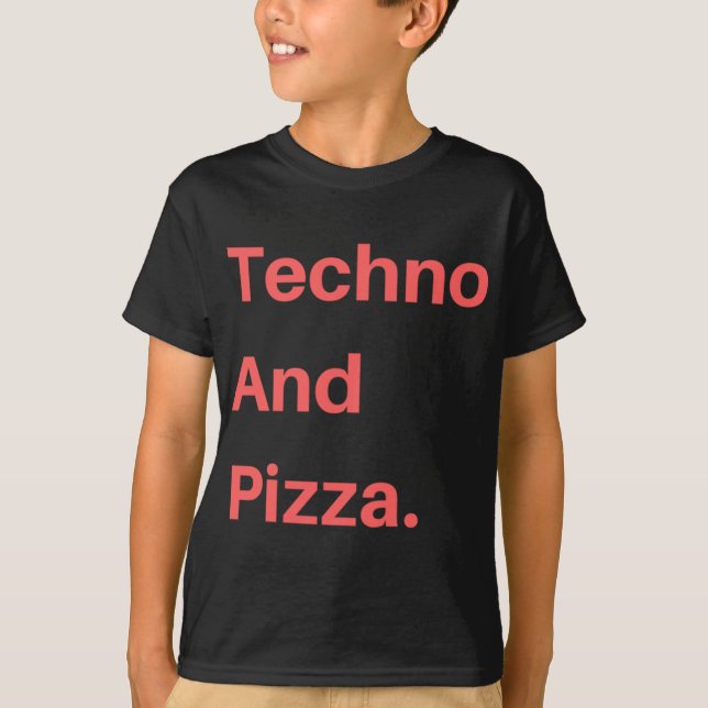 Techno und Pizza T-Shirt (Vorderseite)