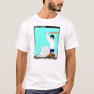 Technologie ist nicht Ihr Freund T-Shirt