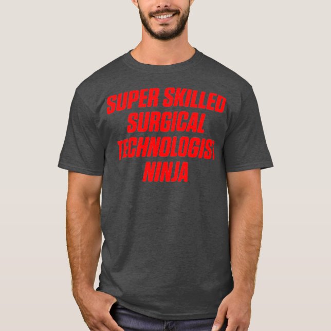 Technologischer Facharzt für Chirurgie Scrub Tech T-Shirt (Vorderseite)